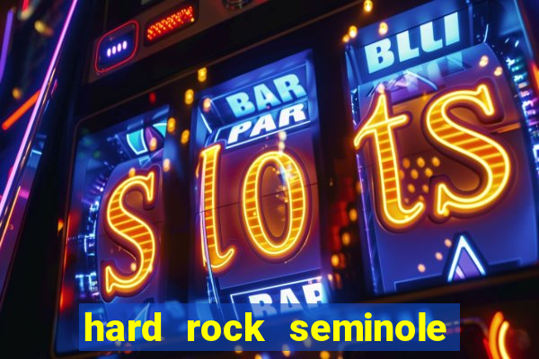 hard rock seminole casino hollywood