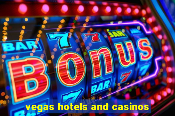 vegas hotels and casinos