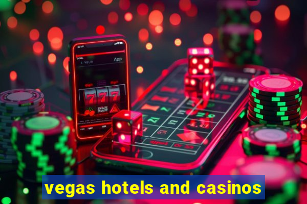 vegas hotels and casinos