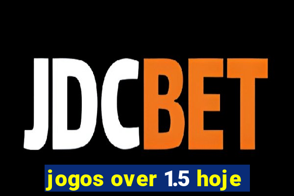 jogos over 1.5 hoje