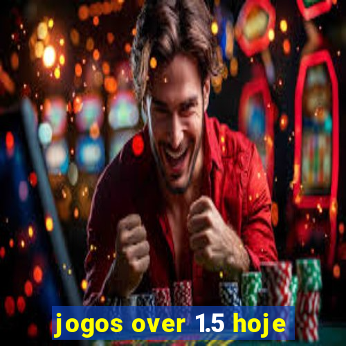 jogos over 1.5 hoje