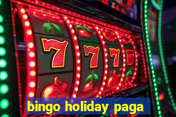 bingo holiday paga