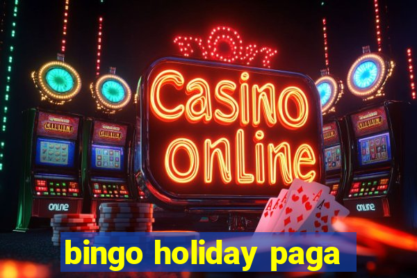 bingo holiday paga