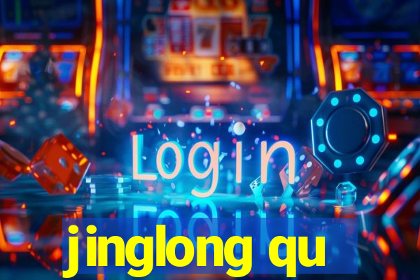 jinglong qu