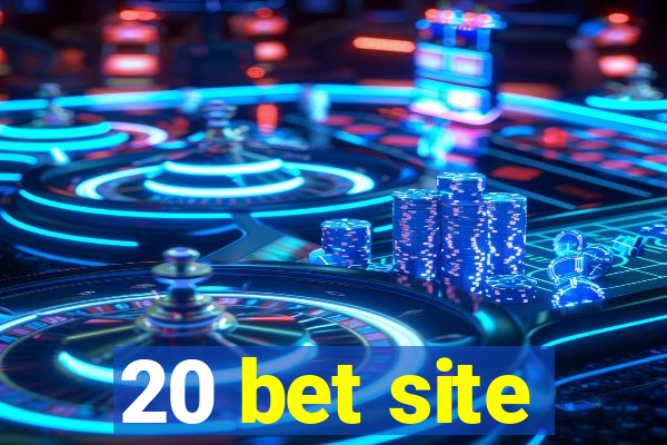 20 bet site