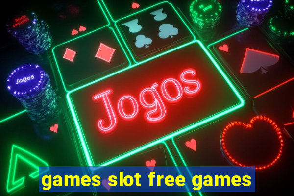 games slot free games