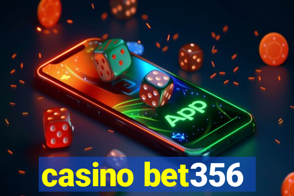 casino bet356