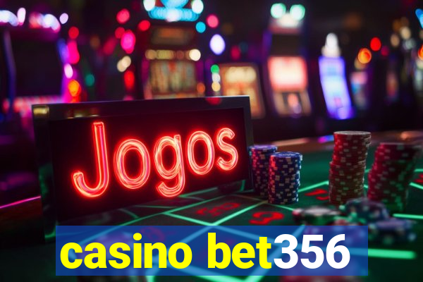 casino bet356