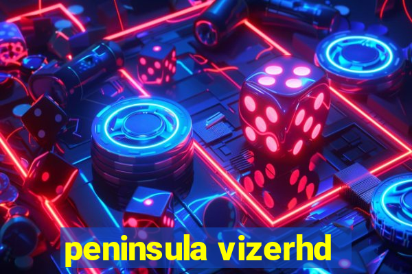 peninsula vizerhd