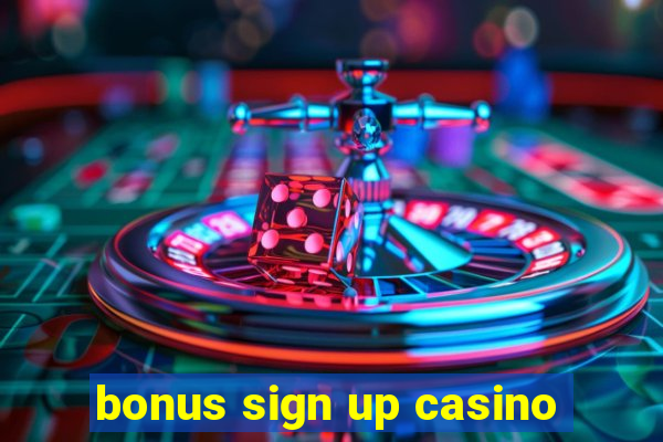 bonus sign up casino