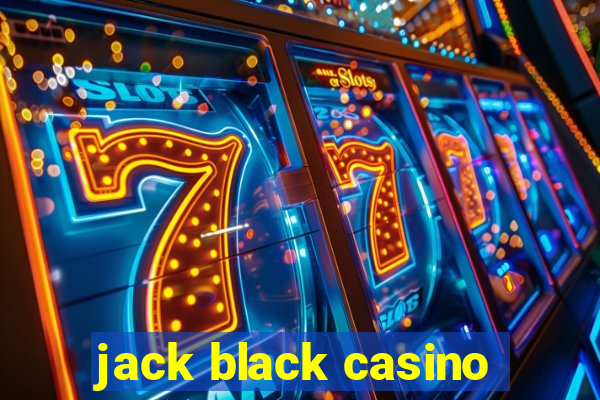 jack black casino