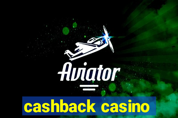 cashback casino