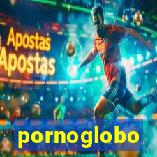 pornoglobo