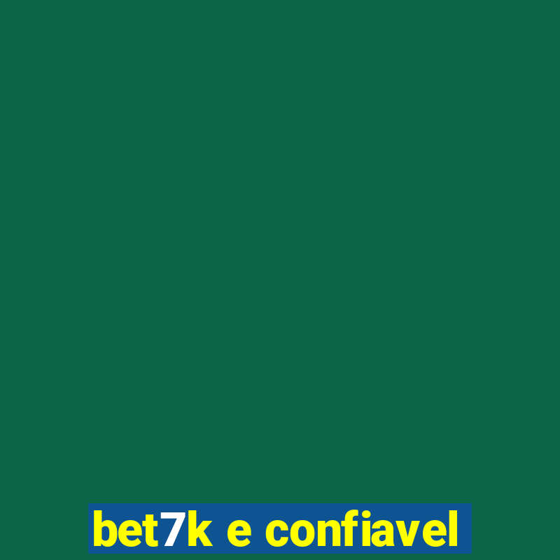 bet7k e confiavel