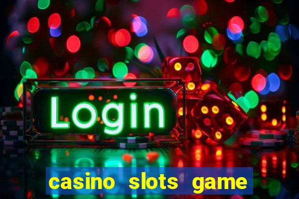 casino slots game real money