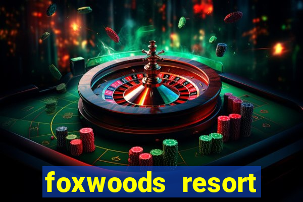 foxwoods resort casino mashantucket