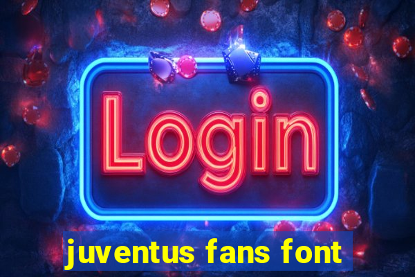 juventus fans font