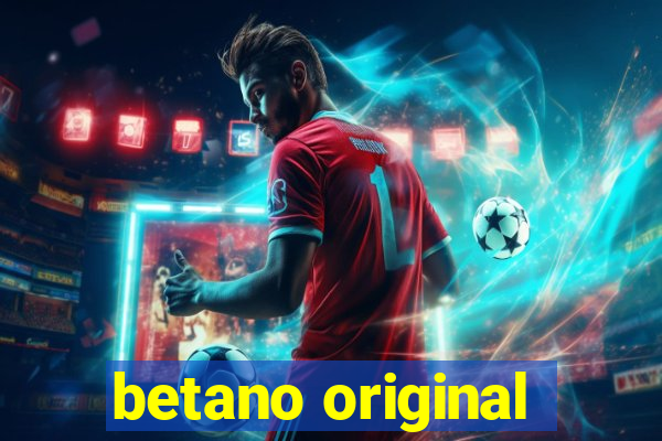 betano original