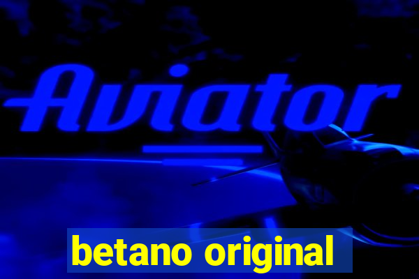 betano original