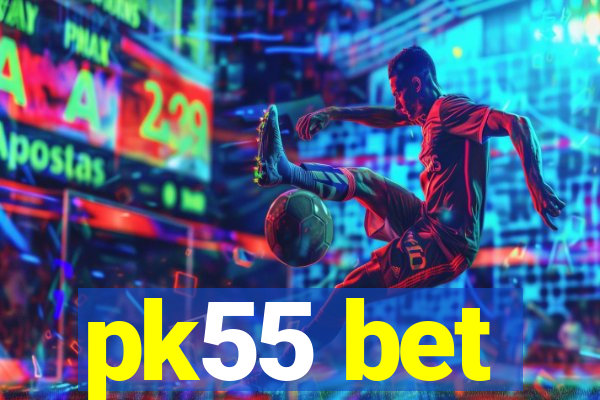 pk55 bet