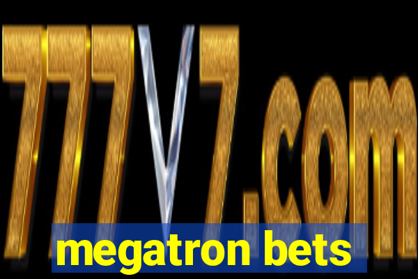 megatron bets