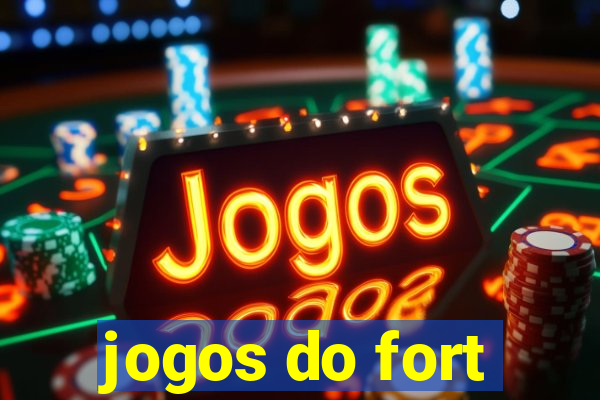 jogos do fort