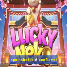 sportsbet io é confiavel