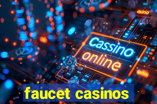 faucet casinos