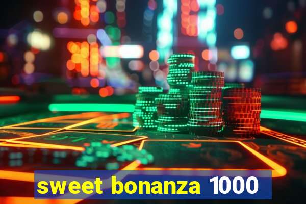 sweet bonanza 1000