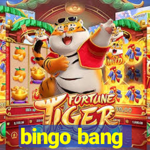 bingo bang