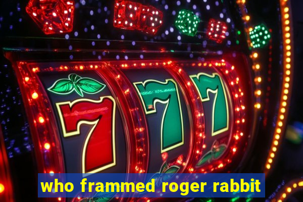 who frammed roger rabbit