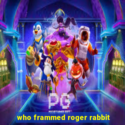 who frammed roger rabbit