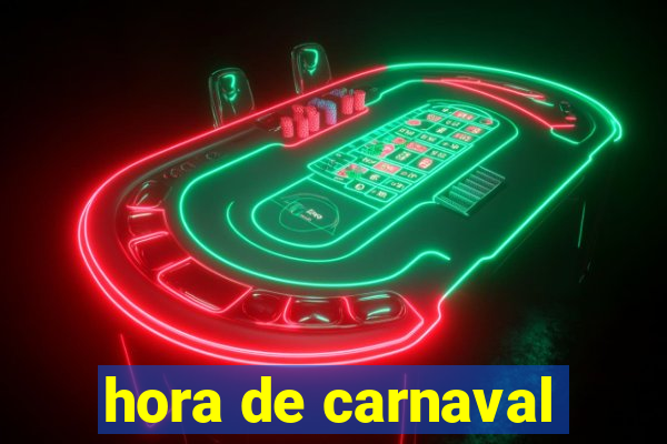 hora de carnaval