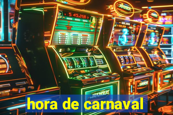 hora de carnaval