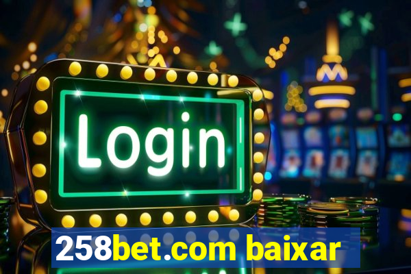 258bet.com baixar