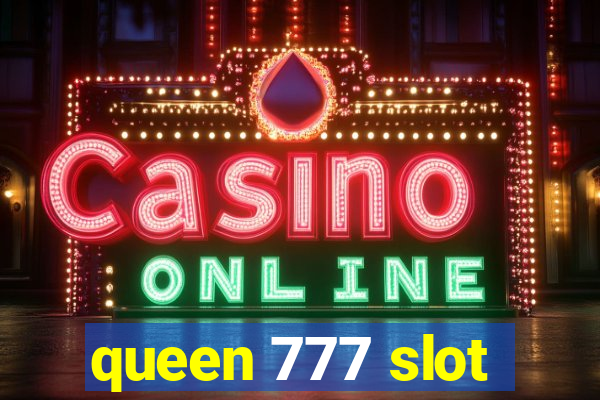 queen 777 slot