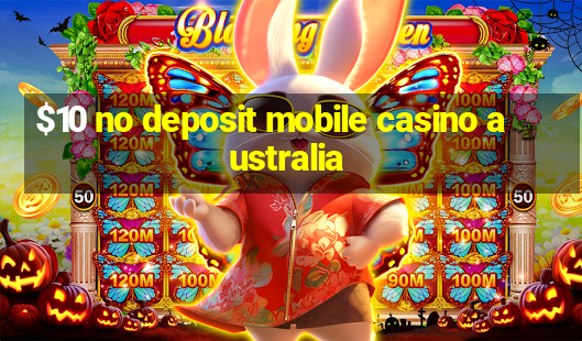 $10 no deposit mobile casino australia