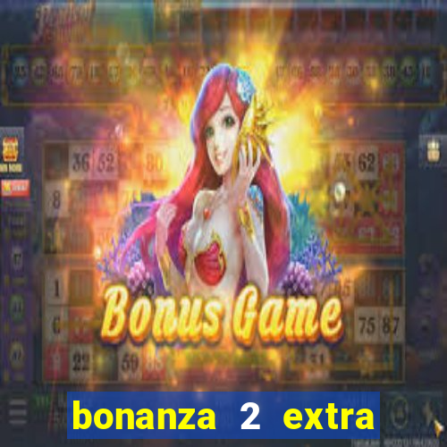 bonanza 2 extra chilli slot