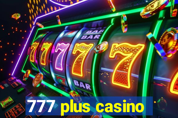 777 plus casino