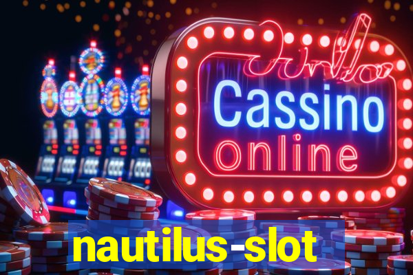 nautilus-slot