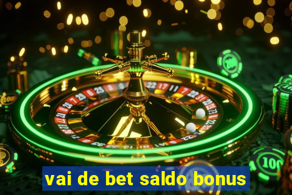 vai de bet saldo bonus