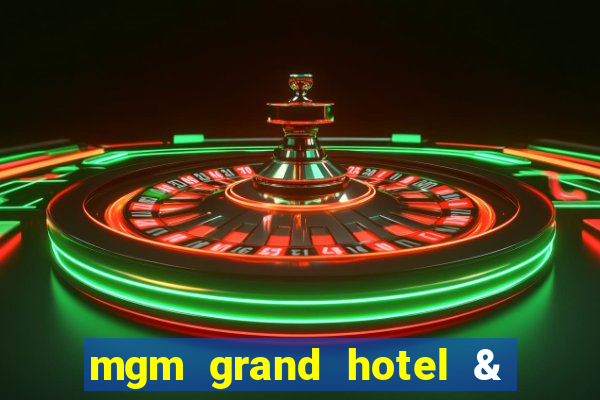 mgm grand hotel & casino vegas