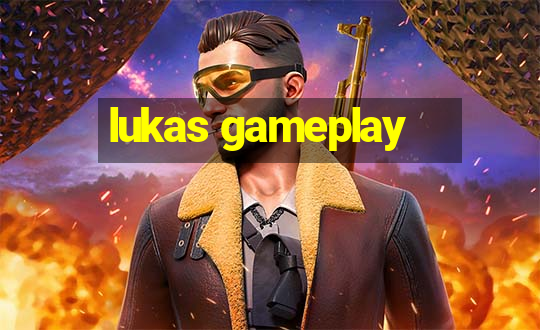 lukas gameplay