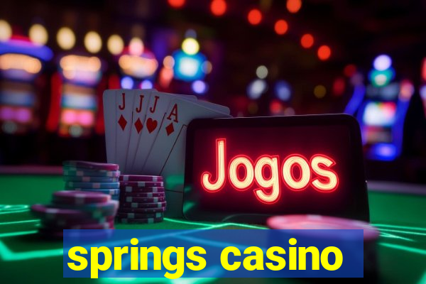 springs casino