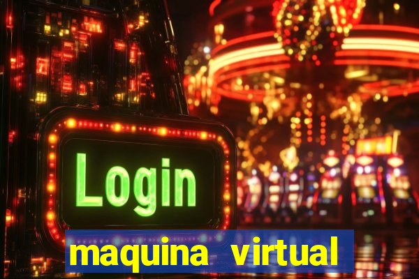 maquina virtual para jogar