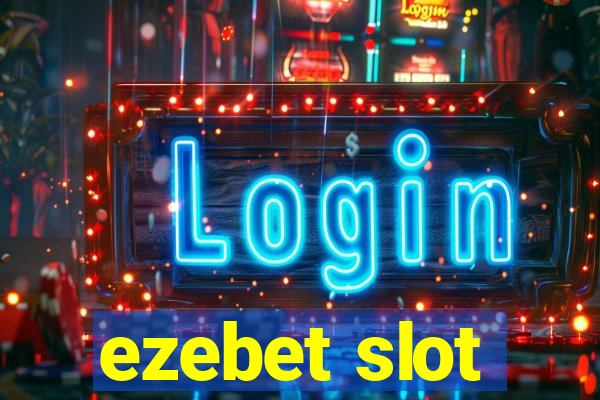 ezebet slot