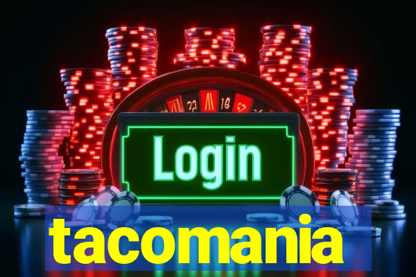 tacomania