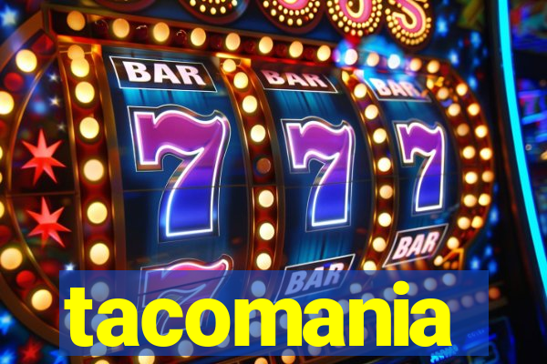 tacomania