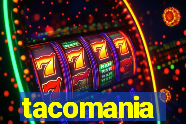 tacomania