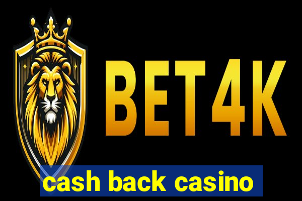 cash back casino